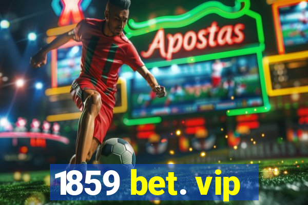 1859 bet. vip